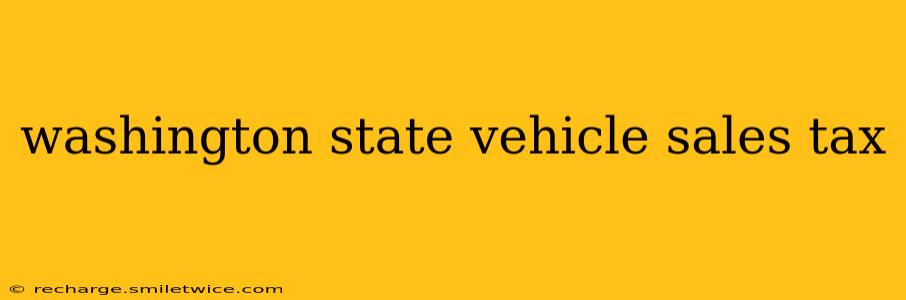 washington state vehicle sales tax