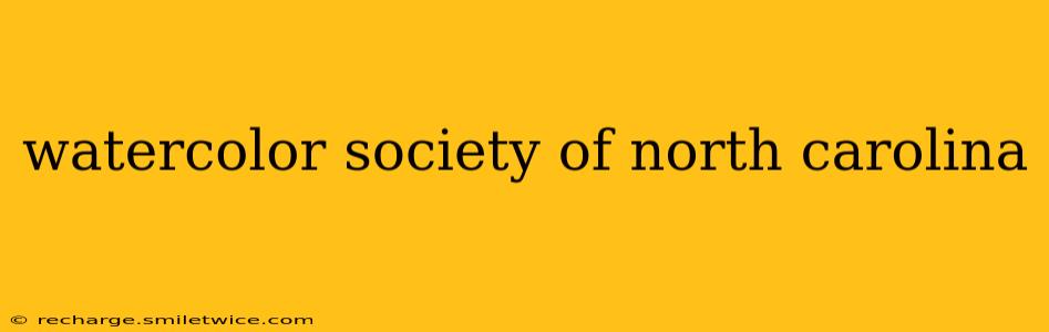 watercolor society of north carolina