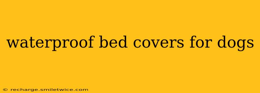 waterproof bed covers for dogs