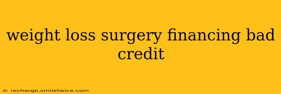 weight loss surgery financing bad credit