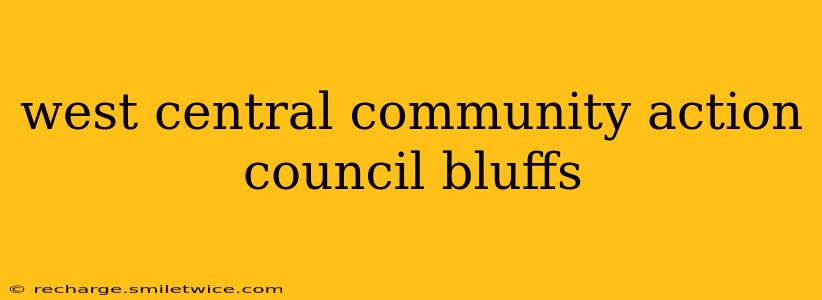 west central community action council bluffs