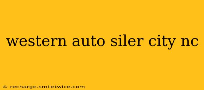 western auto siler city nc