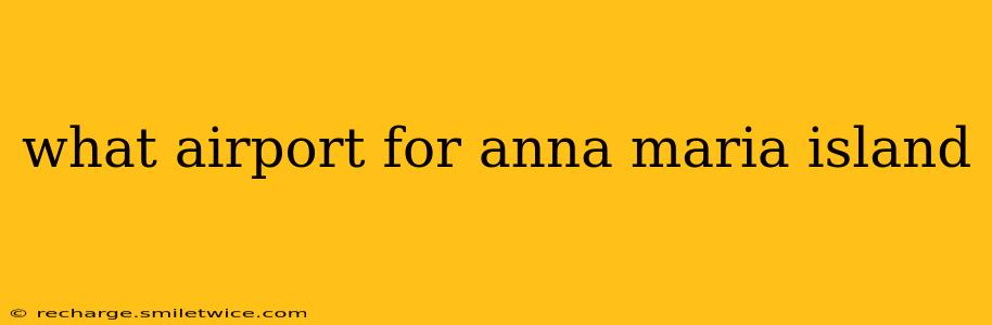 what airport for anna maria island