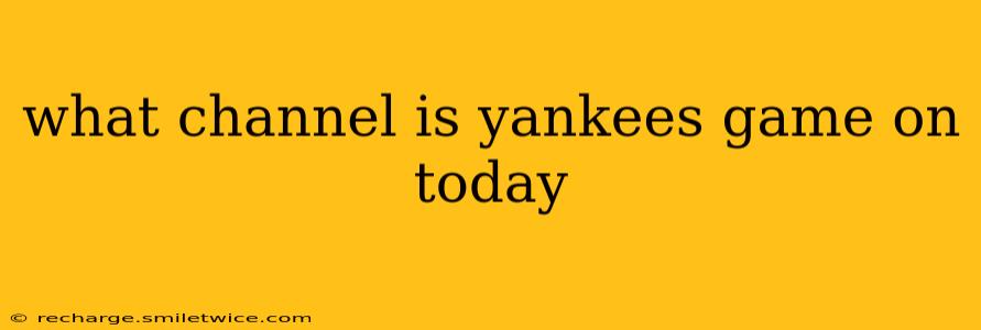what channel is yankees game on today