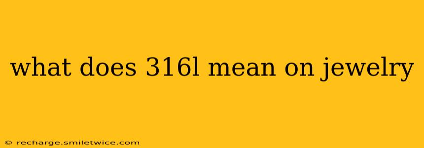 what does 316l mean on jewelry