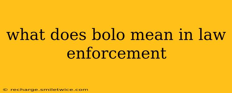 what does bolo mean in law enforcement