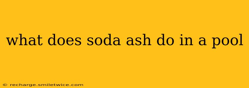 what does soda ash do in a pool