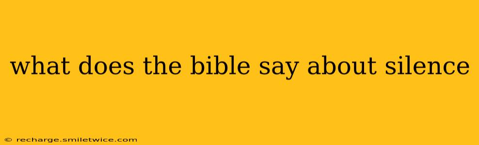 what does the bible say about silence