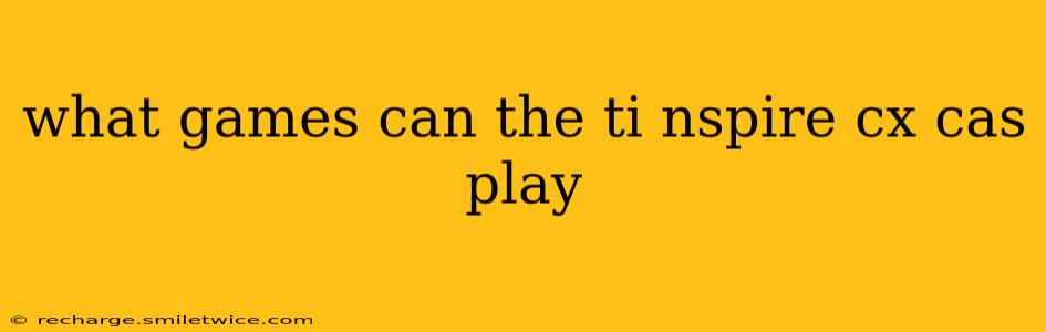 what games can the ti nspire cx cas play