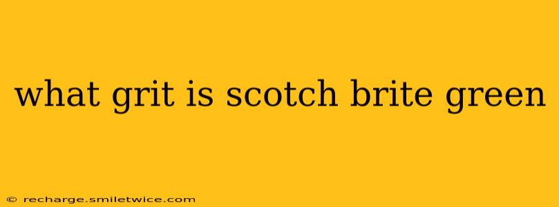 what grit is scotch brite green