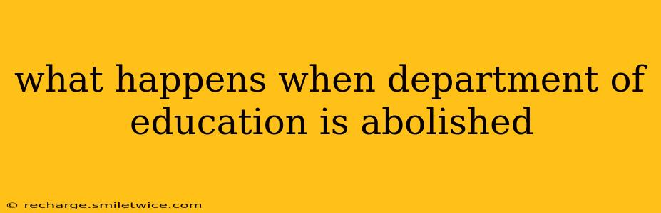 what happens when department of education is abolished