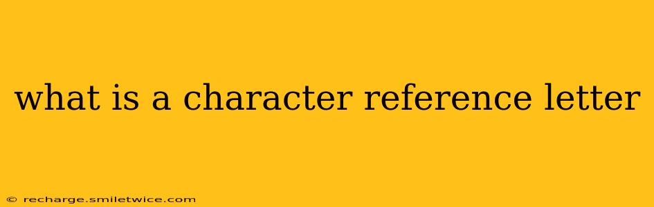 what is a character reference letter