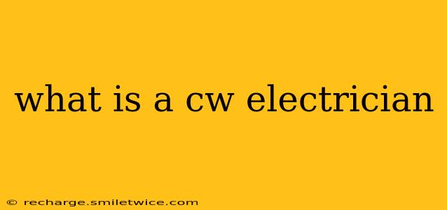 what is a cw electrician