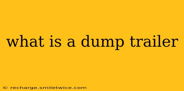 what is a dump trailer