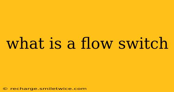 what is a flow switch
