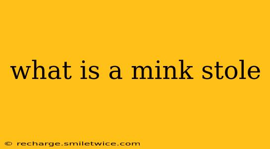 what is a mink stole