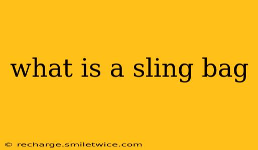 what is a sling bag