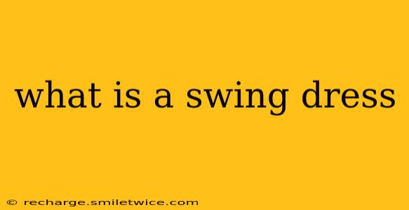 what is a swing dress