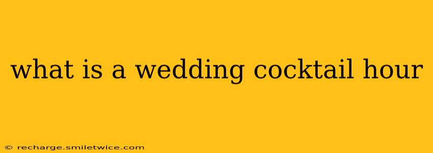 what is a wedding cocktail hour