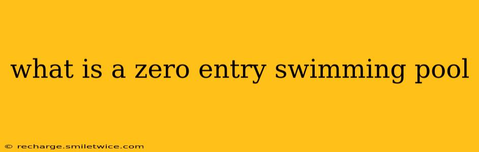 what is a zero entry swimming pool