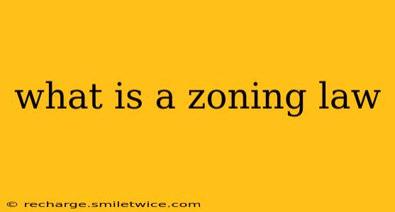 what is a zoning law