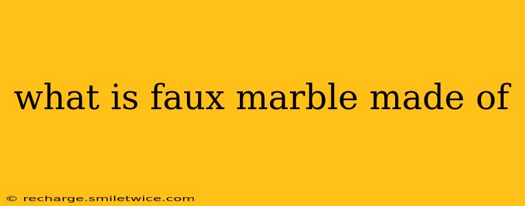 what is faux marble made of