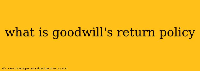 what is goodwill's return policy
