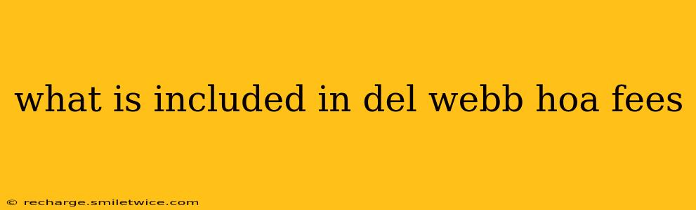what is included in del webb hoa fees