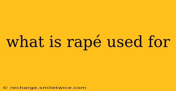 what is rapé used for