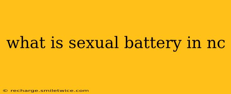 what is sexual battery in nc