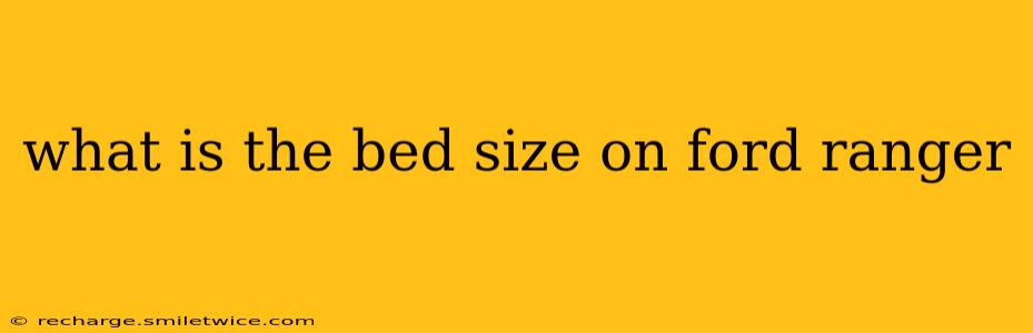 what is the bed size on ford ranger