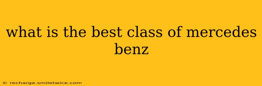 what is the best class of mercedes benz