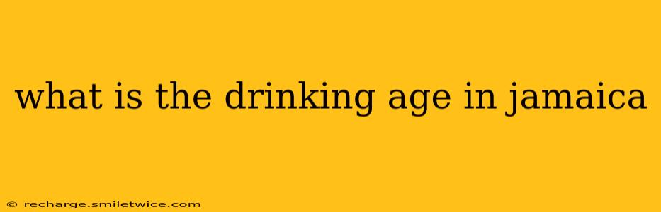 what is the drinking age in jamaica