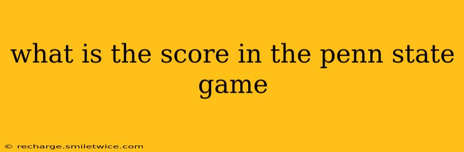 what is the score in the penn state game