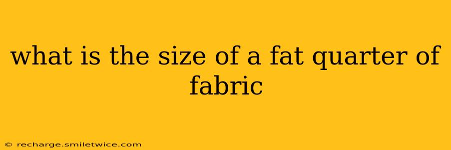 what is the size of a fat quarter of fabric
