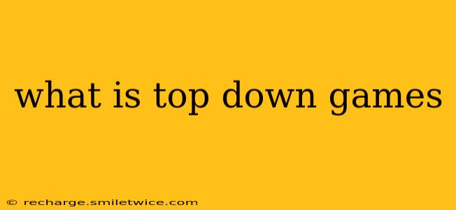 what is top down games