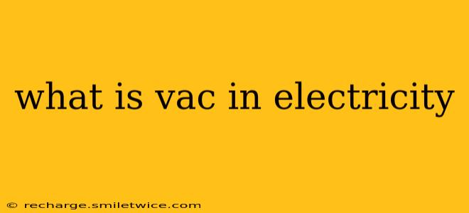 what is vac in electricity