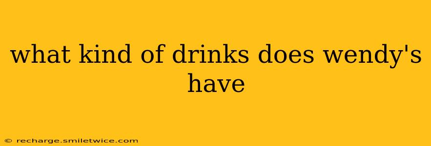 what kind of drinks does wendy's have