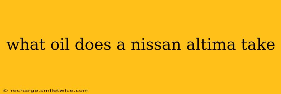 what oil does a nissan altima take