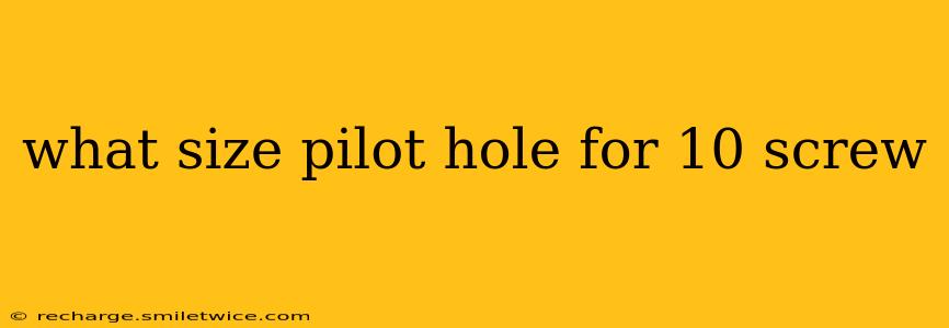 what size pilot hole for 10 screw