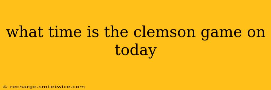 what time is the clemson game on today