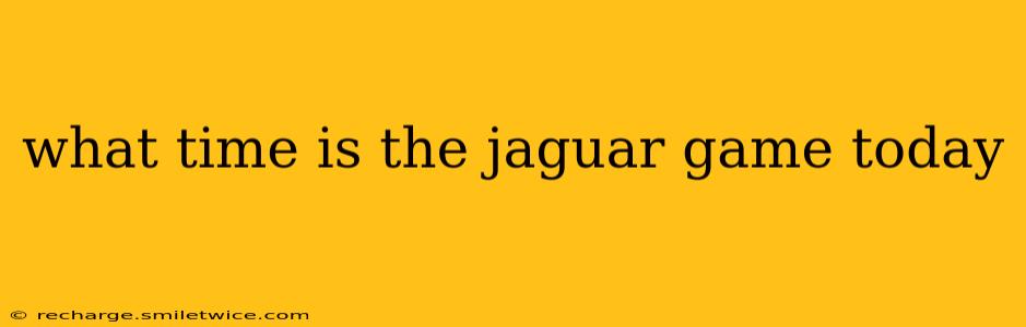 what time is the jaguar game today