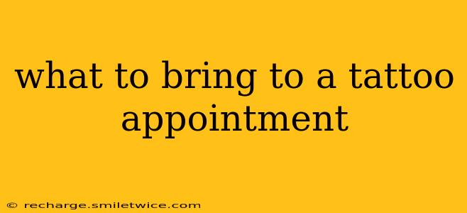 what to bring to a tattoo appointment