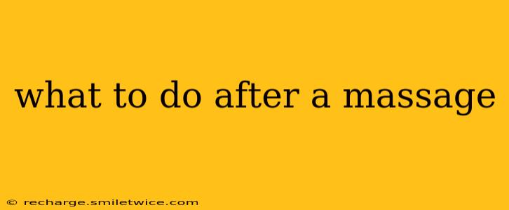 what to do after a massage