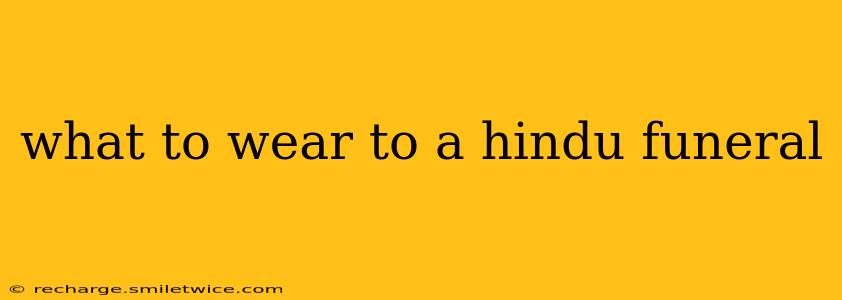 what to wear to a hindu funeral