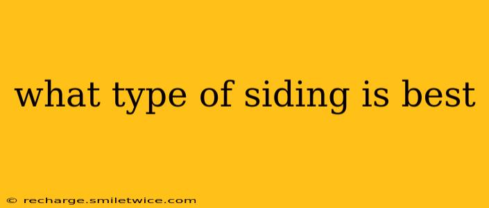 what type of siding is best