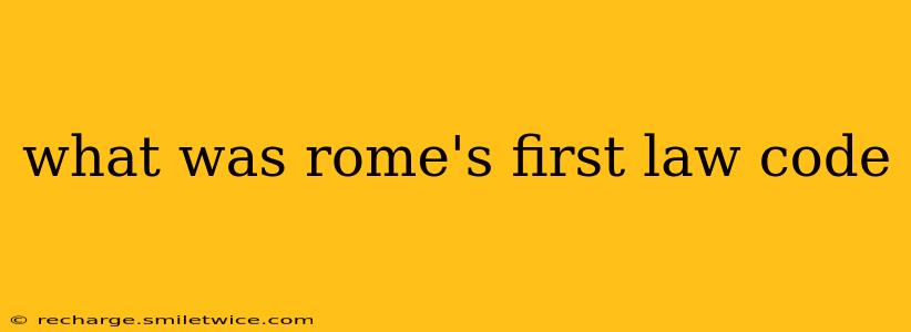 what was rome's first law code