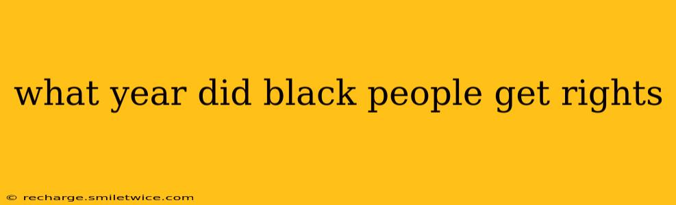 what year did black people get rights