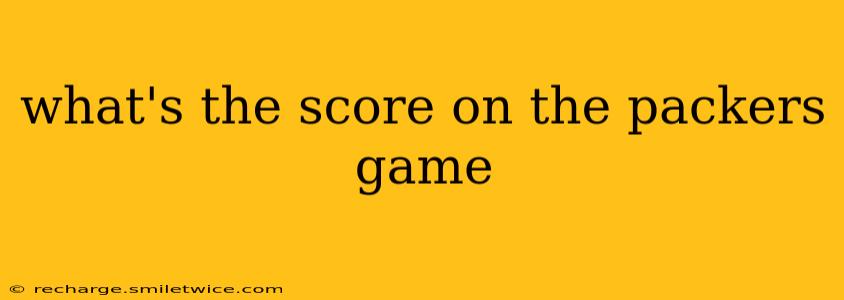 what's the score on the packers game