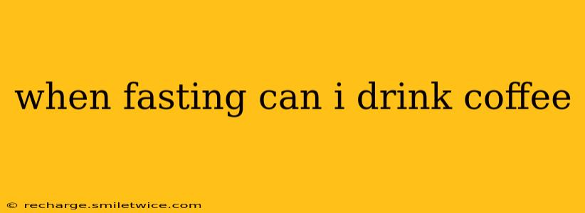when fasting can i drink coffee